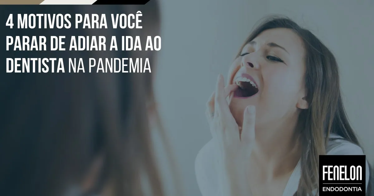 4 motivos para você não adiar a ida ao dentista na pandemia
