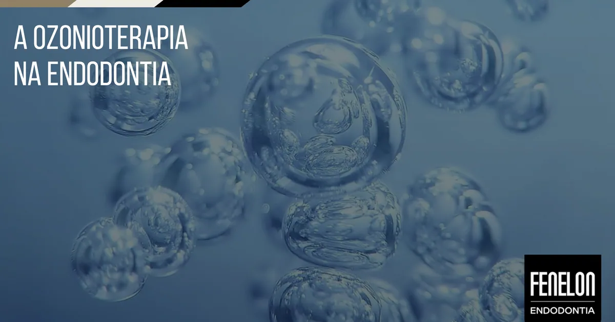 A Ozonioterapia na endodontia